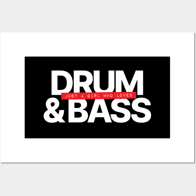 Just A Girl Who Loves Drum and Bass Wall Art by Hixon House